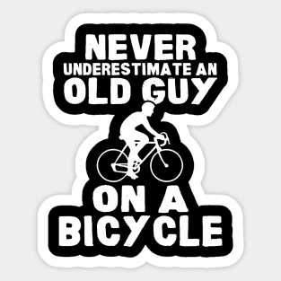 Never Underestimate An Old Guy On A Bicycle Gift Sticker